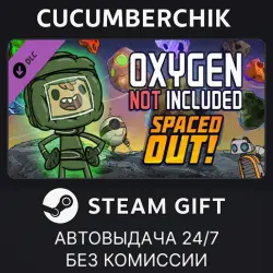 Oxygen Not Included - Spaced Out! STEAM GIFT AUTO RU+МИР