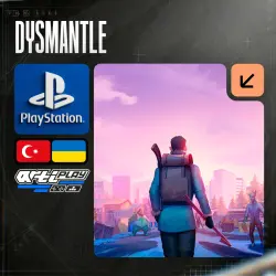 DYSMANTLE PS4/PS5 Türkiye/Ukraine