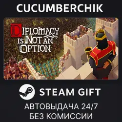 Diplomacy is Not an Option STEAM GIFT AUTO RU+МИР