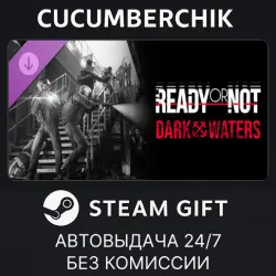 Ready or Not: Dark Waters STEAM GIFT AUTO RU+МИР
