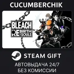 BLEACH Rebirth of Souls STEAM GIFT AUTO RU+МИР