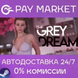 The Grey Dream | АВТОДОСТАВКА [Россия Steam Gift]