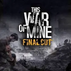This War of Mine Final Cut Steam key Global Region free + RU/CIS Worldwide