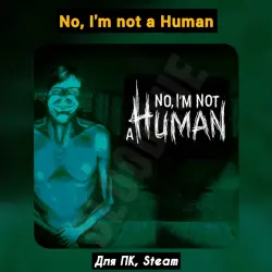 No, I'm not a Human [All DLC]・+PATCHES・Steam